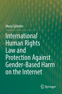 portada International Human Rights Law and Protection Against Gender-Based Harm on the Internet (in English)