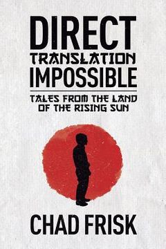 portada Direct Translation Impossible: Tales from the Land of the Rising Sun (en Inglés)