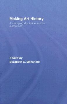 portada making art history: a changing discipline and its institutions (en Inglés)