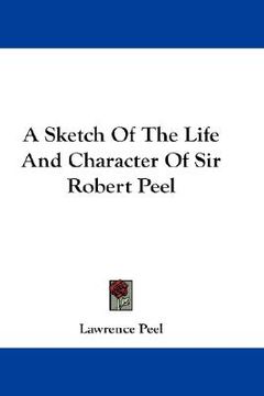 portada a sketch of the life and character of sir robert peel