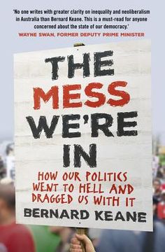 portada Mess We're in: How Our Politics Went to Hell and Dragged Us with It (en Inglés)