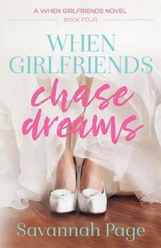 portada When Girlfriends Chase Dreams (en Inglés)
