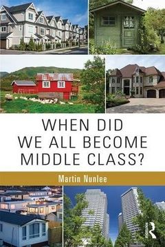 portada When Did We All Become Middle Class?