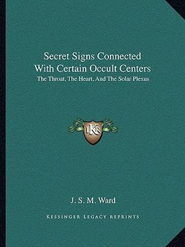 portada secret signs connected with certain occult centers: the throat, the heart, and the solar plexus (en Inglés)