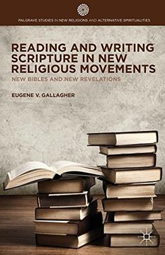portada Reading and Writing Scripture in New Religious Movements: New Bibles and New Revelations (Palgrave Studies in New Religions and Alternative Spiritualities)