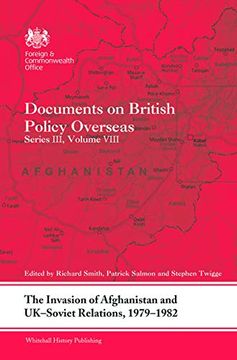 portada The Invasion of Afghanistan and Uk-Soviet Relations, 1979-1982 (Whitehall Histories)