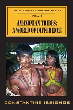 portada Amazonian Tribes: A World OF Difference: The Amazon Exploration Series (en Inglés)
