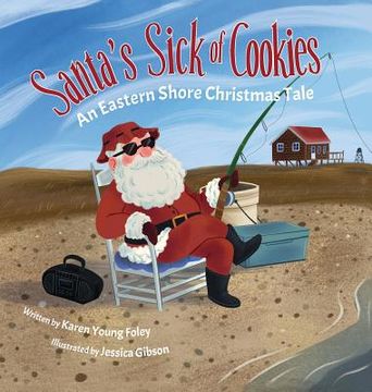 portada Santa's Sick of Cookies: An Eastern Shore Christmas Tale (en Inglés)
