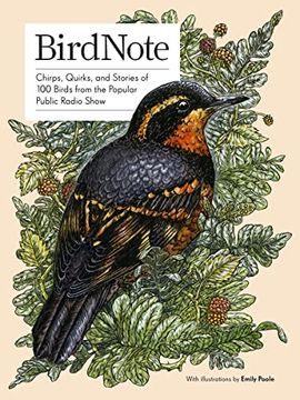 portada Birdnote: Chirps, Quirks, and Stories of 100 Birds from the Popular Public Radio Show (en Inglés)