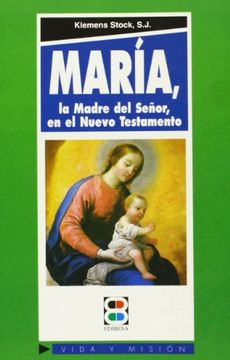 portada María, la madre del Señor, en el Nuevo Testamento (Vida y Misión)