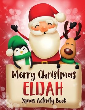 portada Merry Christmas Elijah: Fun Xmas Activity Book, Personalized for Children, perfect Christmas gift idea