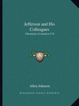 portada jefferson and his colleagues: chronicles of america v15 (in English)