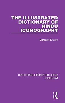 portada The Illustrated Dictionary of Hindu Iconography (Routledge Library Editions: Hinduism) (en Inglés)