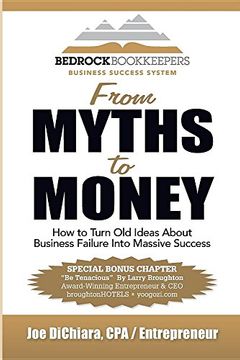 portada From Myths to Money: How to Turn Old Ideas about Business Failure Into Massive Success