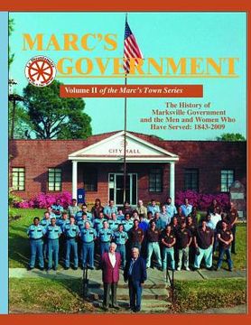 portada Marc's Government: Vol. II of the Marc's Town Series. The History of Marksville Government and the Men and Women who served (en Inglés)