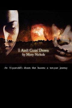 portada i ain't goin' down!: an 11 year old's dream that became a ten year journey (en Inglés)