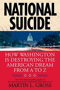 portada National Suicide: How Washington is Destroying the American Dream From a to z (en Inglés)