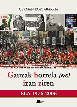 portada Gauzak Horrela (Ere) Izan Ziren: Ela 1976-2006