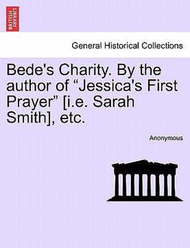portada bede's charity. by the author of "jessica's first prayer" [i.e. sarah smith], etc.