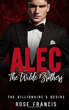 portada Alec: The Wilde Brothers: Volume 1 (The Billionaire's Desire)