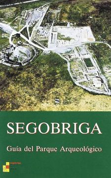 portada segobriga. guia del parque arqueologico. (in Spanish)