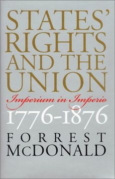 portada States' Rights and the Union: Imperium in Imperio, 1776-1876 (American Political Thought) (en Inglés)