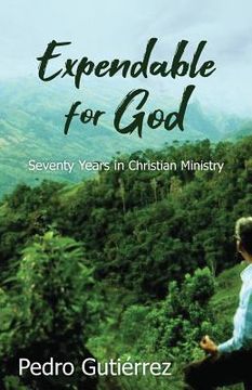 portada Expendable for God: Seventy Years in Christian Ministry (en Inglés)