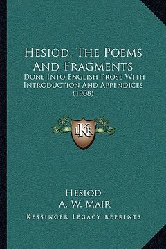 portada hesiod, the poems and fragments: done into english prose with introduction and appendices (1908) (en Inglés)