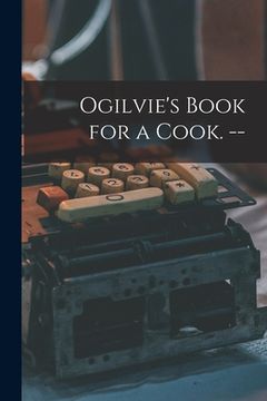 portada Ogilvie's Book for a Cook. -- (en Inglés)