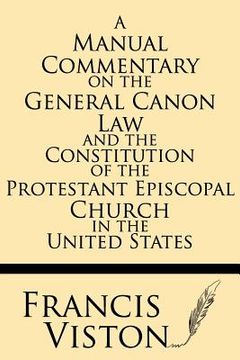 portada A Manual Commentary on the General Canon Law and the Constitution of the Protestant Episcopal Church in the United States