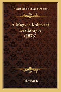 portada A Magyar Kolteszet Kezikonyve (1876) (en Húngaro)