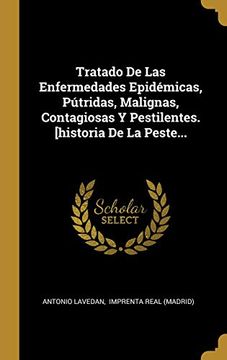 portada Tratado de las Enfermedades Epidémicas, Pútridas, Malignas, Contagiosas y Pestilentes. [Historia de la Peste.