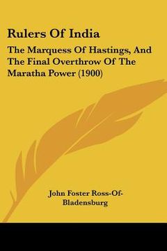 portada rulers of india: the marquess of hastings, and the final overthrow of the maratha power (1900) (en Inglés)