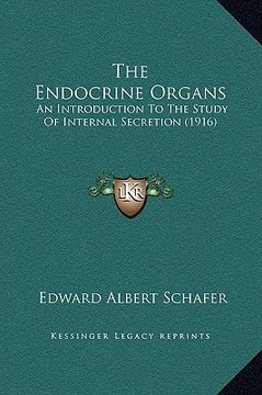 portada the endocrine organs: an introduction to the study of internal secretion (1916) (in English)