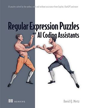 portada Regular Expression Puzzles and ai Coding Assistants: 24 Puzzles Solved by the Author, With and Without Assistance From Copilot, Chatgpt and More (en Inglés)