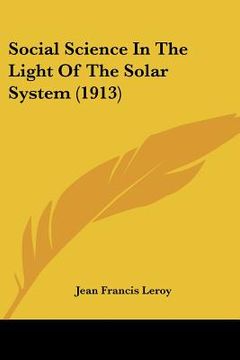 portada social science in the light of the solar system (1913) (in English)