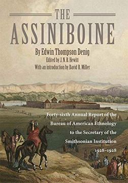 portada The Assiniboine: Forty-Sixth Annual Report of the Bureau of American Ethnology to the Secretary of the Smithsonian Institutuion, 1928-1 (en Inglés)