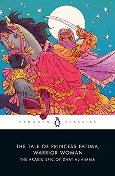 portada The Tale of Princess Fatima, Warrior Woman: The Arabic Epic of Dhat Al-Himma 