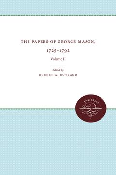 portada the papers of george mason, 1725-1792: volume ii (en Inglés)