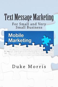 portada Text Message Marketing: For Small and Very Small Business (en Inglés)