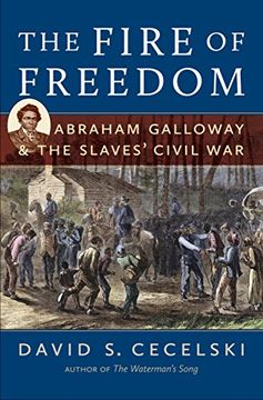 portada The Fire of Freedom: Abraham Galloway and the Slaves' Civil war (en Inglés)