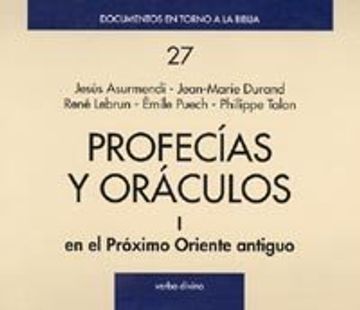 portada Profecías y oráculos - I: en el Próximo Oriente Antiguo (Documentos en torno a la Biblia) (in Spanish)