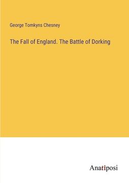 portada The Fall of England. The Battle of Dorking 