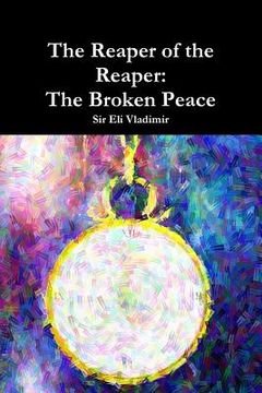 portada The Reaper of the Reaper: The Broken Peace (in English)