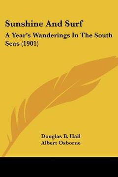portada sunshine and surf: a year's wanderings in the south seas (1901)