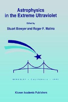 portada astrophysics in the extreme ultraviolet: proceedings of colloquium no. 152 of the international astronomical union, held in berkeley, california, marc (en Inglés)