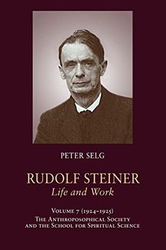 portada Rudolf Steiner, Life and Work: 1924-1925: The Anthroposophical Society and the School for Spiritual Science (in English)