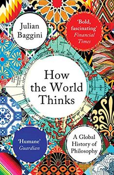 portada How the World Thinks: A Global History of Philosophy (en Inglés)