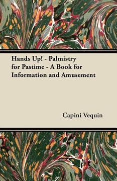 portada hands up! - palmistry for pastime - a book for information and amusement (en Inglés)