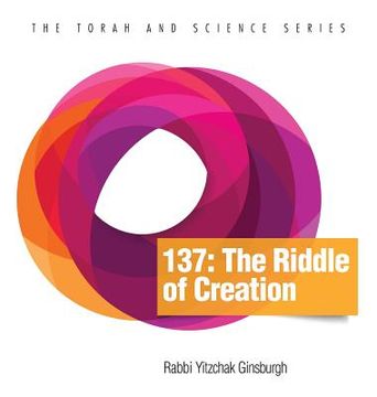 portada 137: The Riddle of Creation (Torah and Science) (en Inglés)